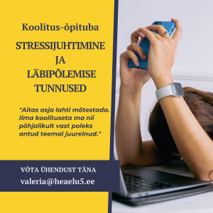 Koolitus-õpituba "Stressijuhtimine ja läbipõlemise tunnused"
