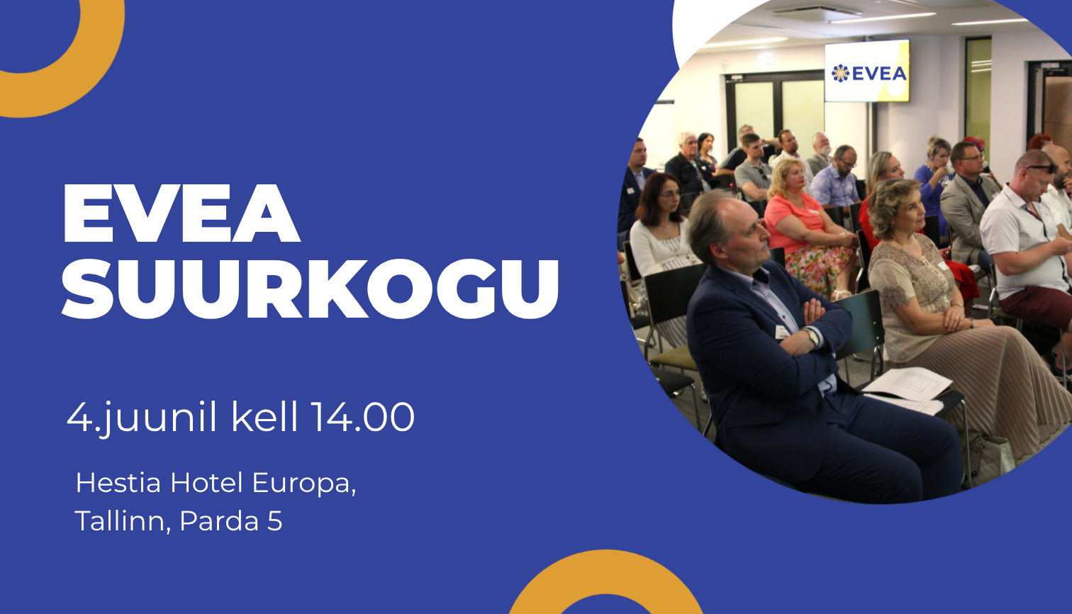 EVEA korraline üldkoosolek (suurkogu) toimub 04.06.2026 kell 14:00 – 17:30 Tallinnas Paadi 5, Hestia Hotel Europa  konverentsikeskuses, Põhja-Euroopa saalis. Ko